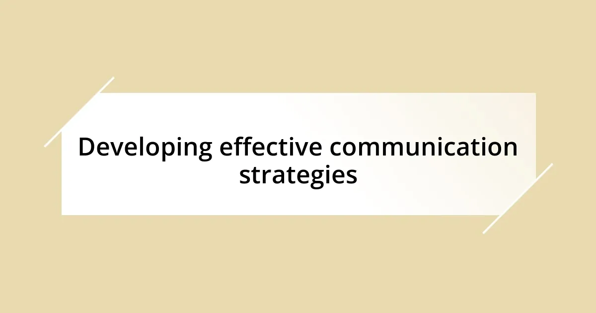 Developing effective communication strategies