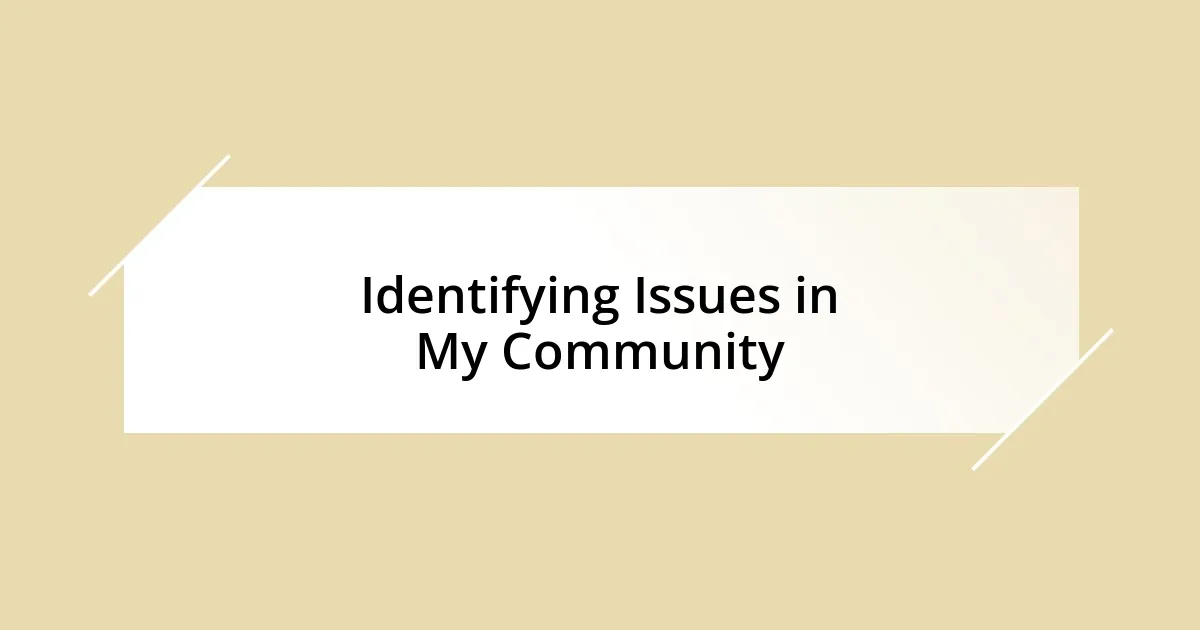 Identifying Issues in My Community