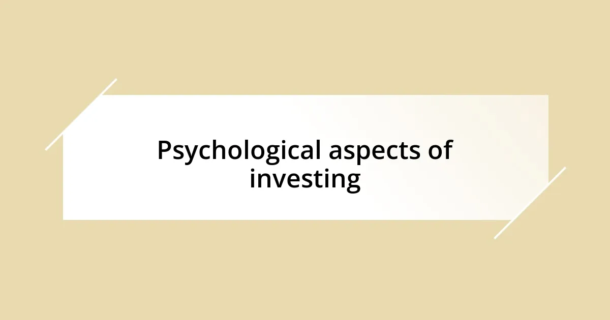 Psychological aspects of investing