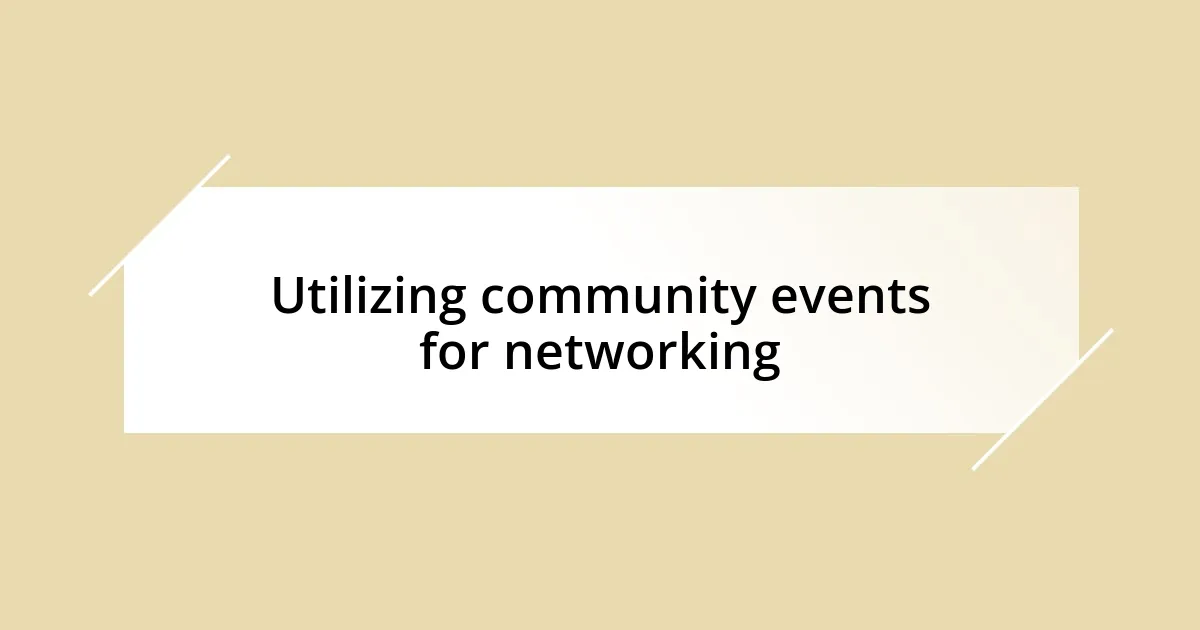 Utilizing community events for networking