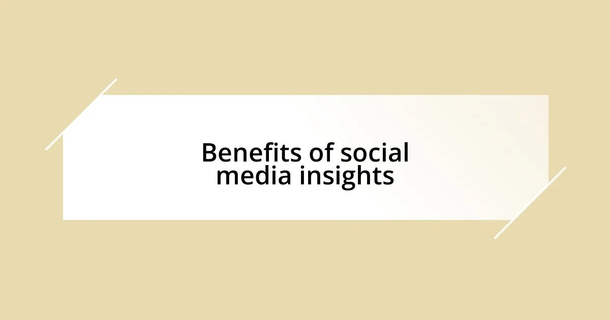 Benefits of social media insights