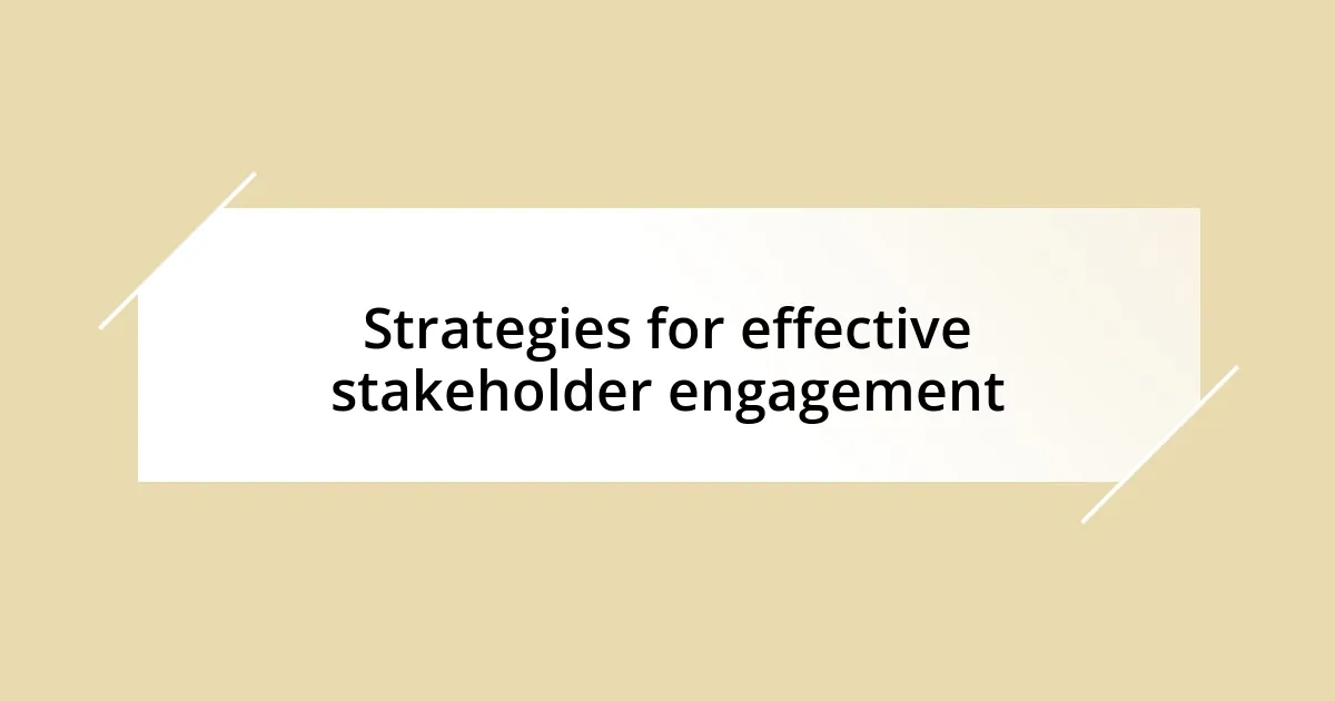 Strategies for effective stakeholder engagement