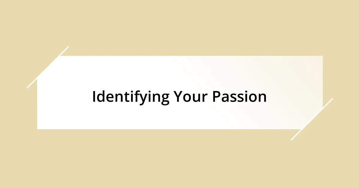 Identifying Your Passion