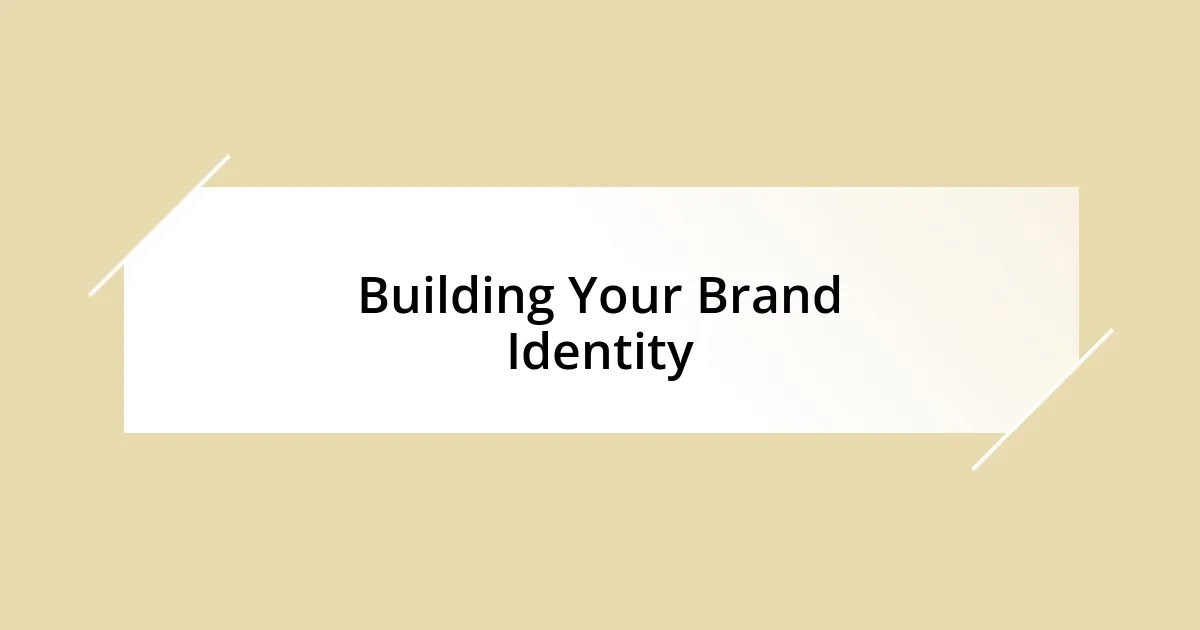 Building Your Brand Identity