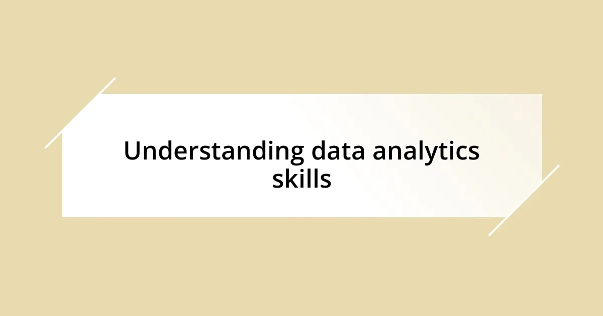 Understanding data analytics skills