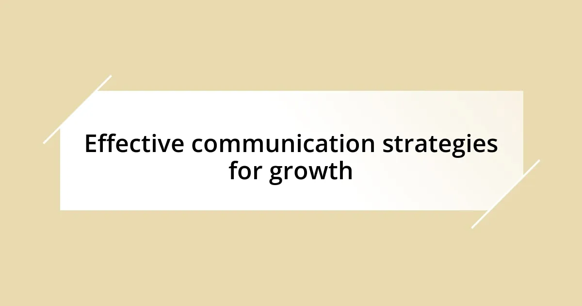 Effective communication strategies for growth