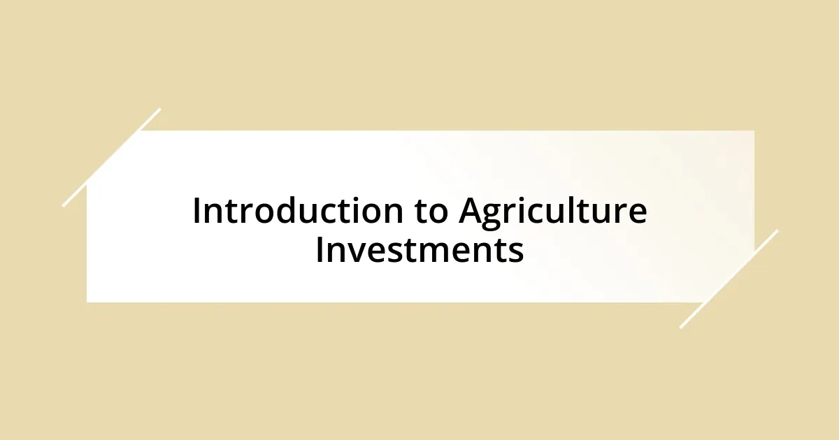 Introduction to Agriculture Investments