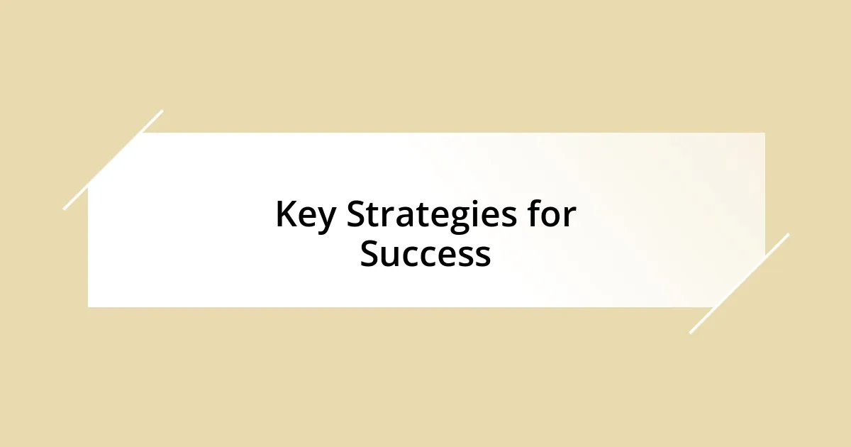 Key Strategies for Success