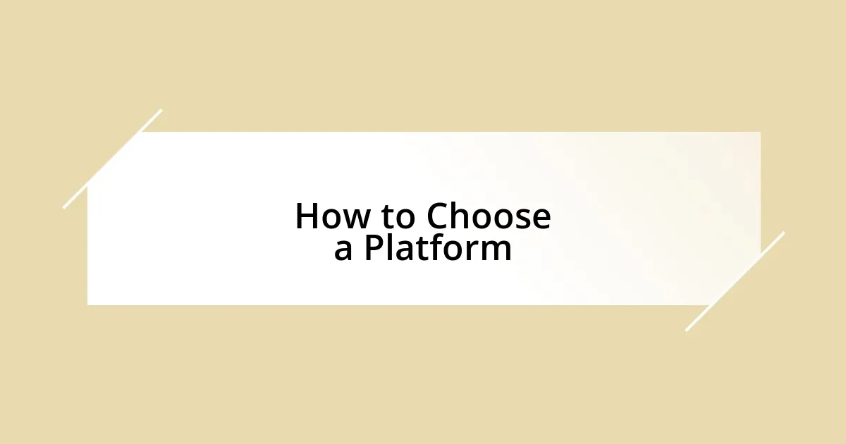 How to Choose a Platform