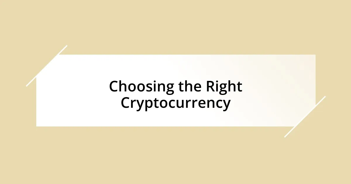 Choosing the Right Cryptocurrency