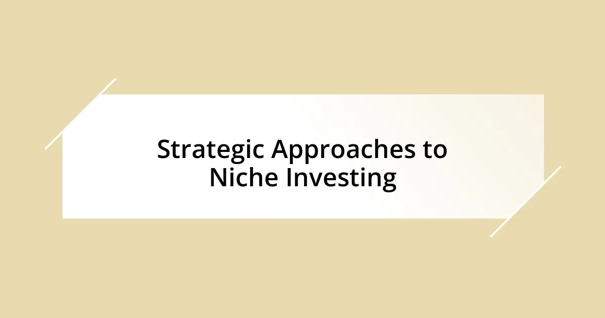 Strategic Approaches to Niche Investing