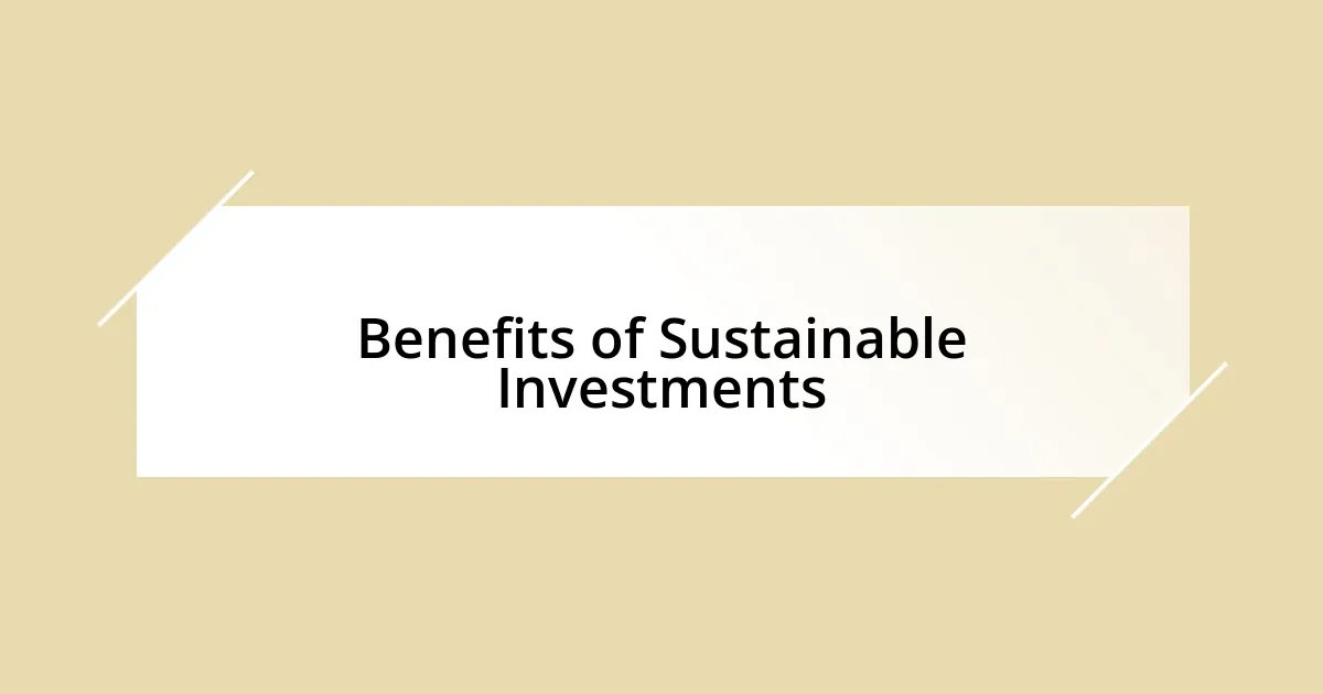 Benefits of Sustainable Investments