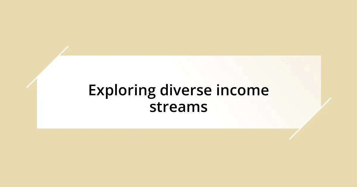 Exploring diverse income streams