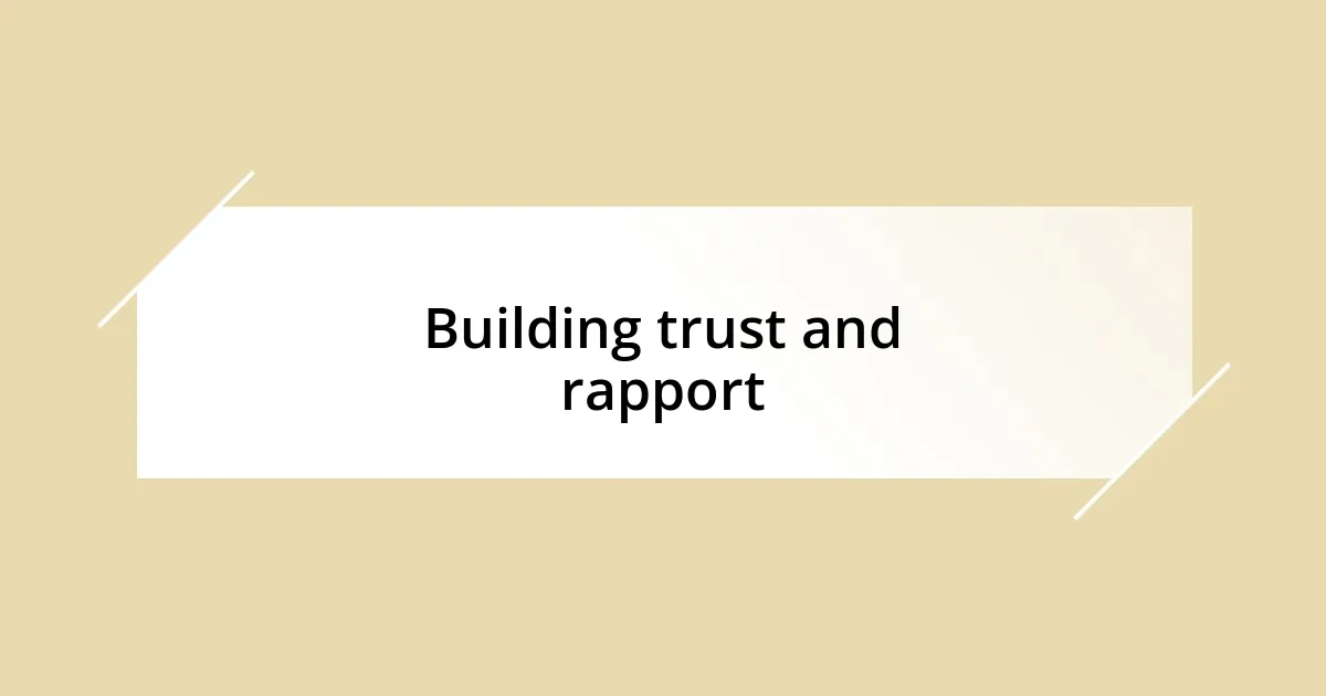 Building trust and rapport