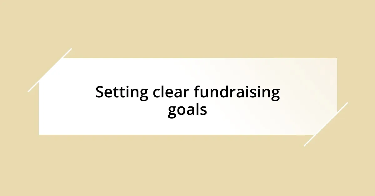 Setting clear fundraising goals