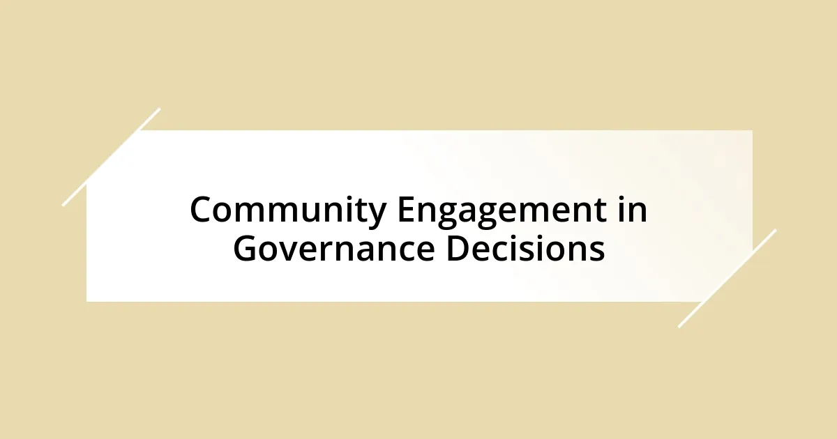 Community Engagement in Governance Decisions