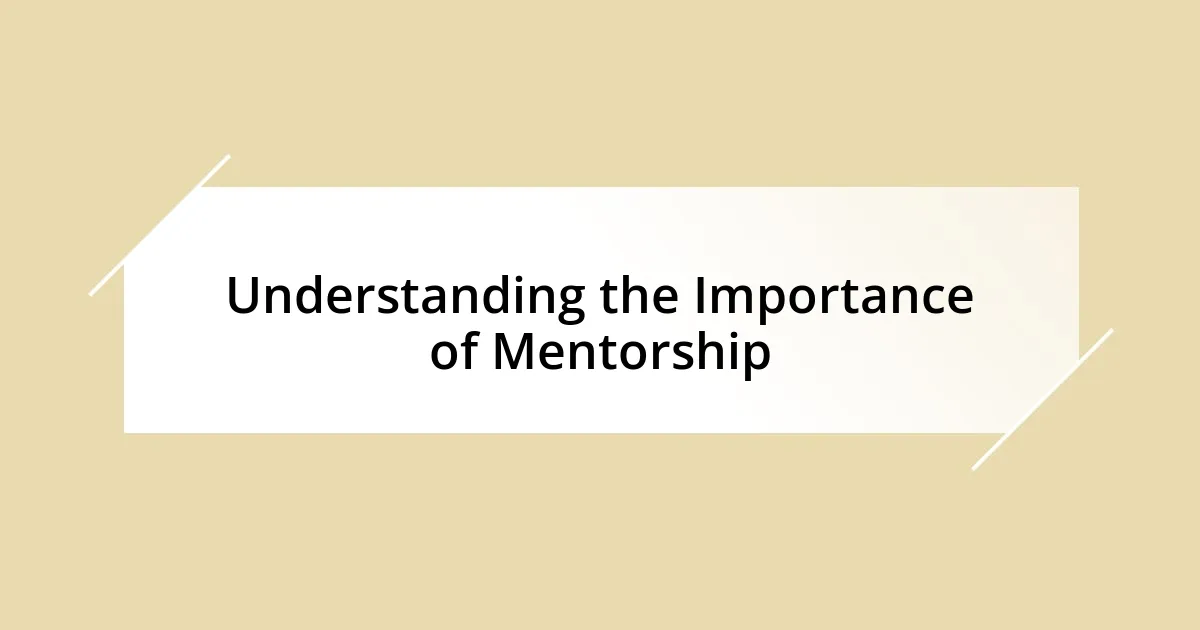 Understanding the Importance of Mentorship