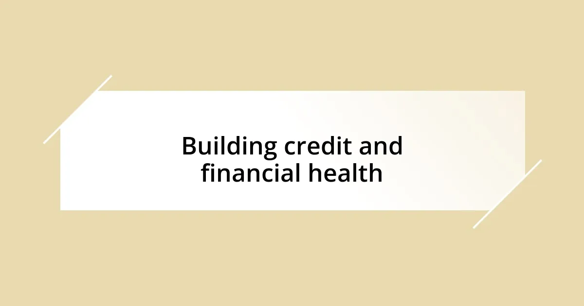 Building credit and financial health