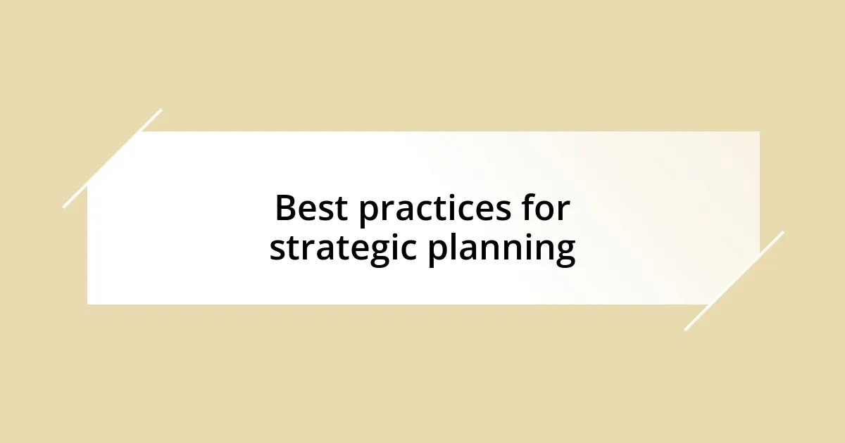 Best practices for strategic planning