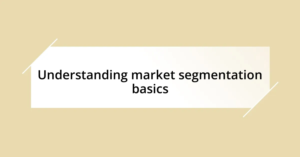 Understanding market segmentation basics