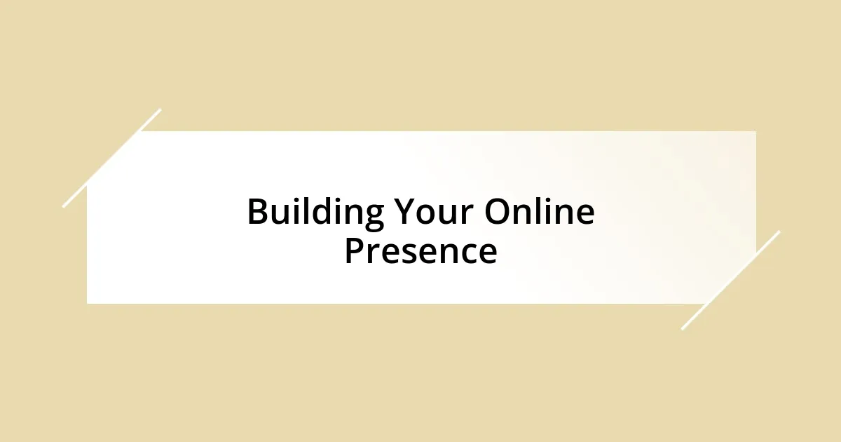 Building Your Online Presence