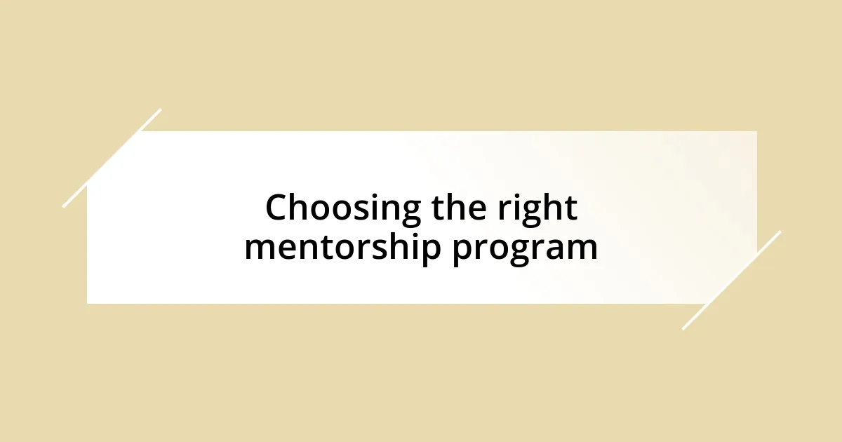 Choosing the right mentorship program