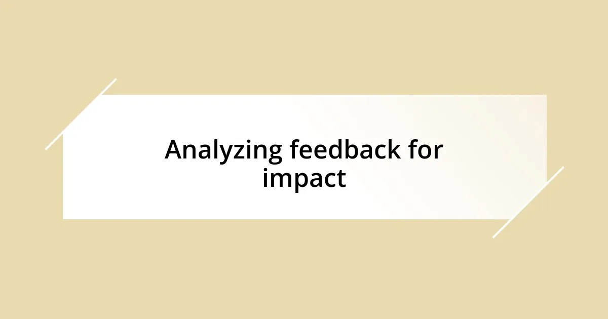 Analyzing feedback for impact