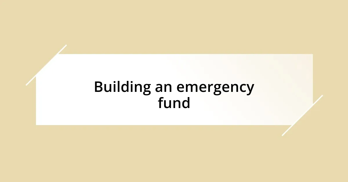 Building an emergency fund