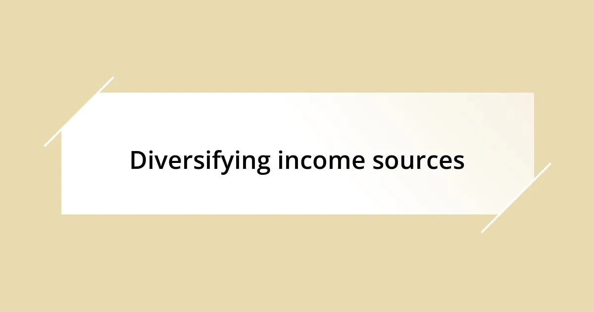 Diversifying income sources