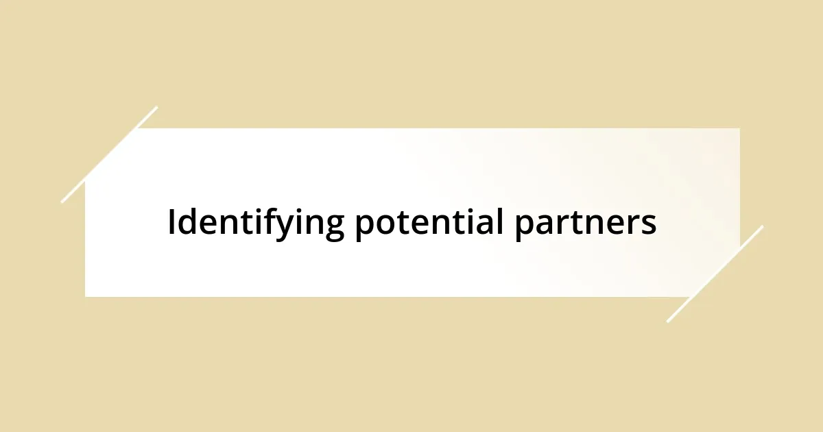 Identifying potential partners