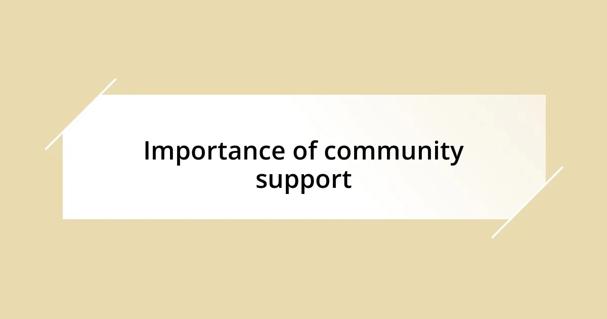 Importance of community support