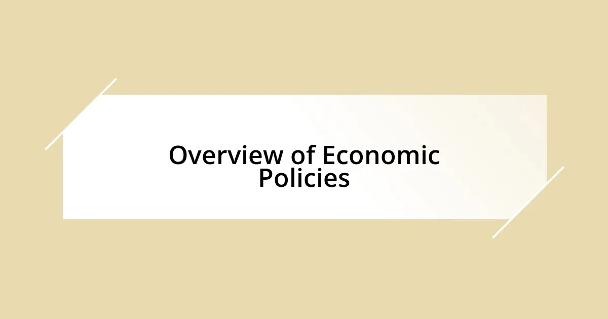 Overview of Economic Policies