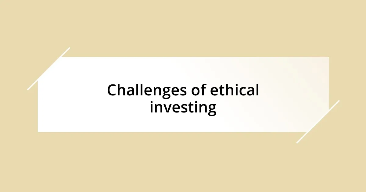 Challenges of ethical investing