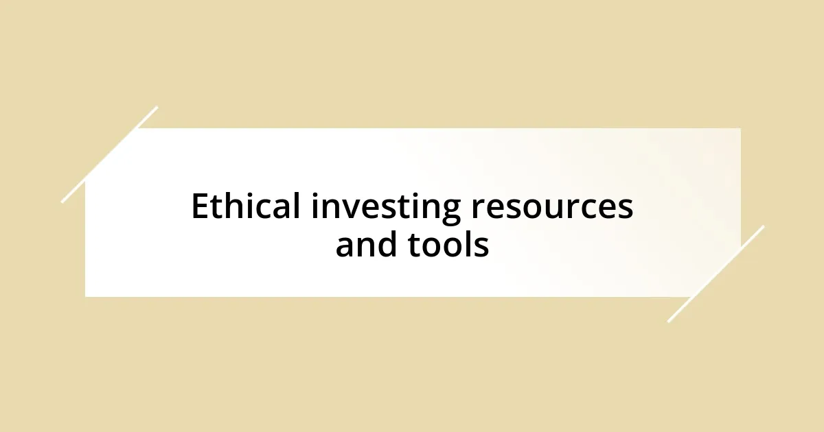 Ethical investing resources and tools