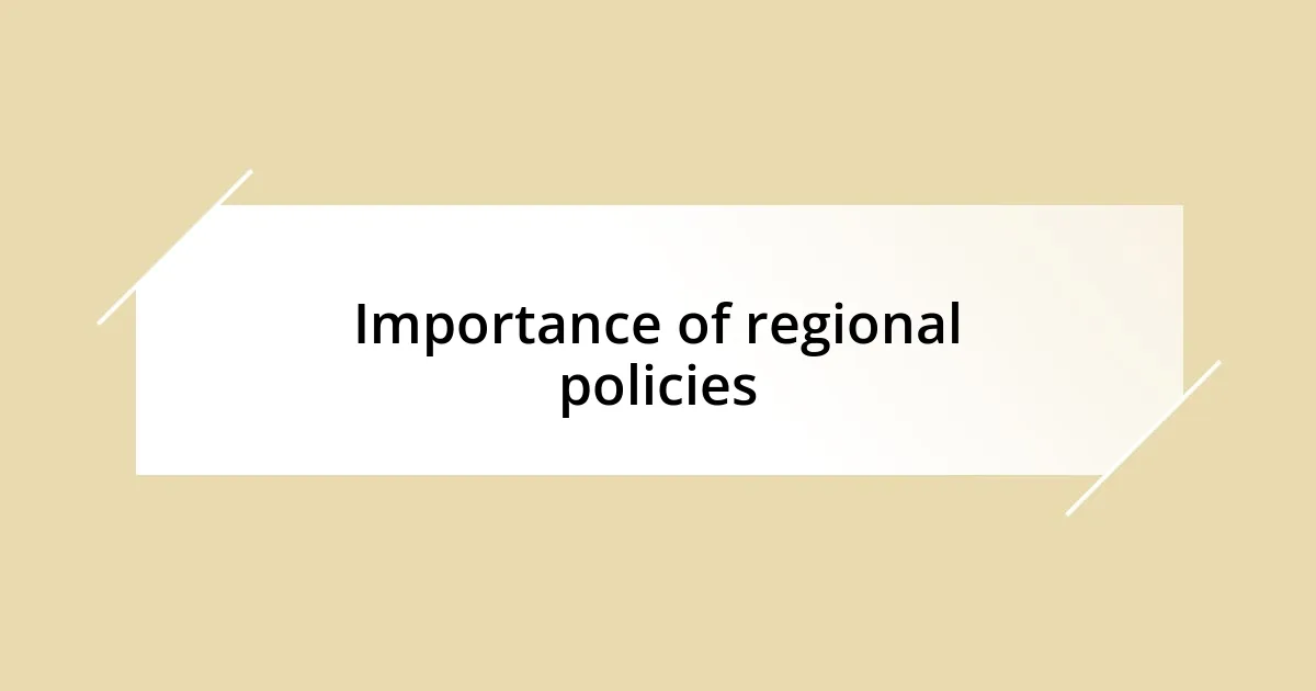 Importance of regional policies