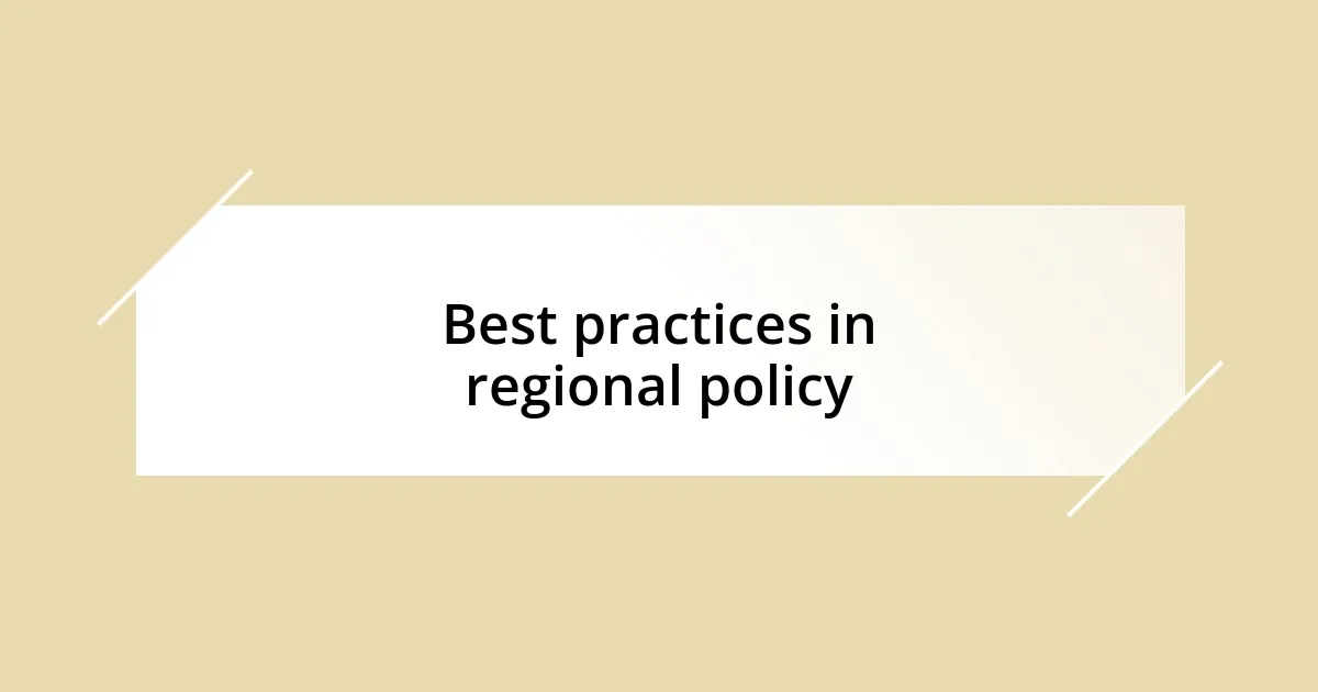 Best practices in regional policy