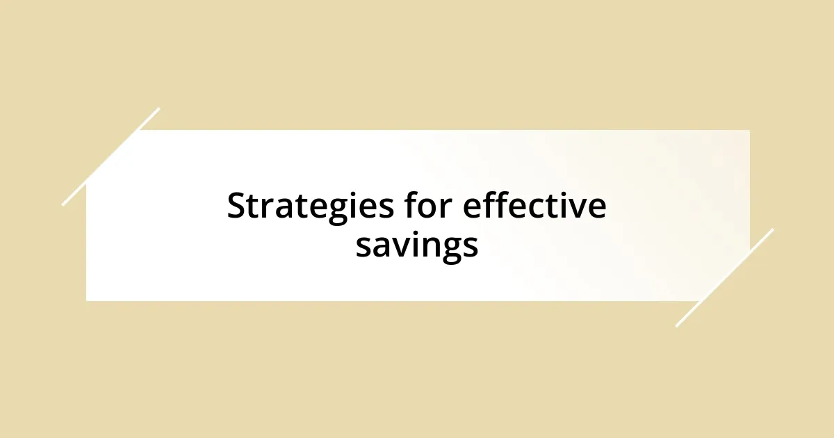 Strategies for effective savings