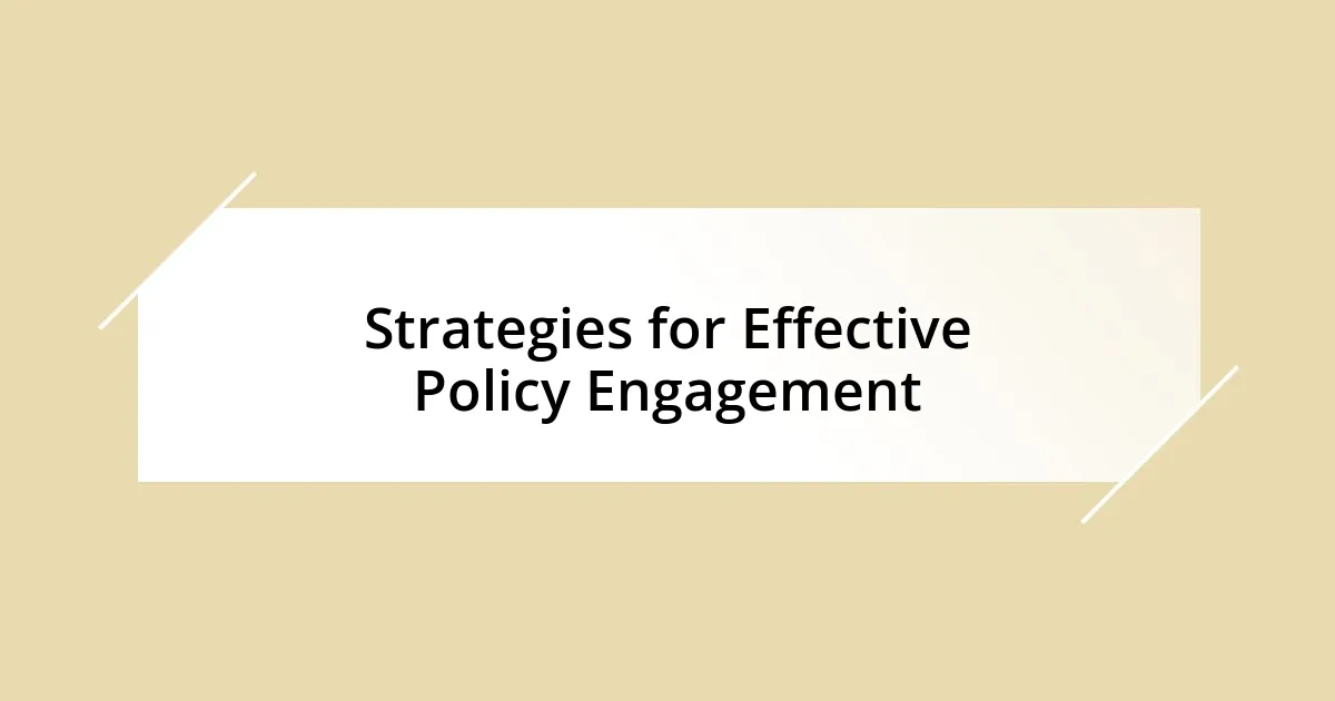 Strategies for Effective Policy Engagement