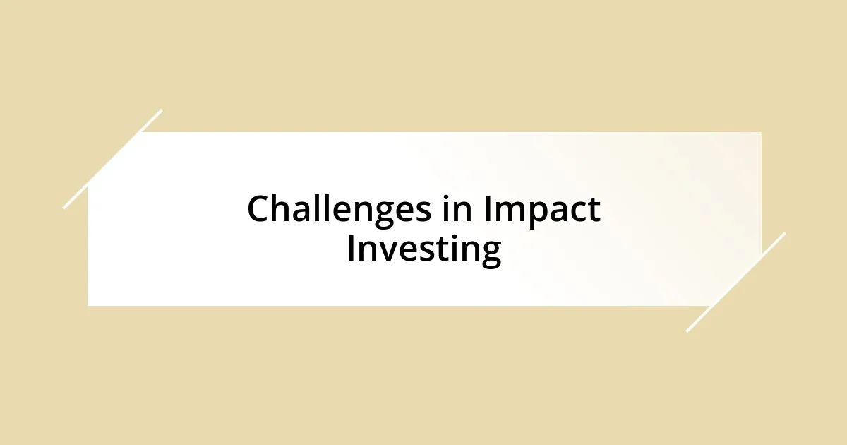 Challenges in Impact Investing