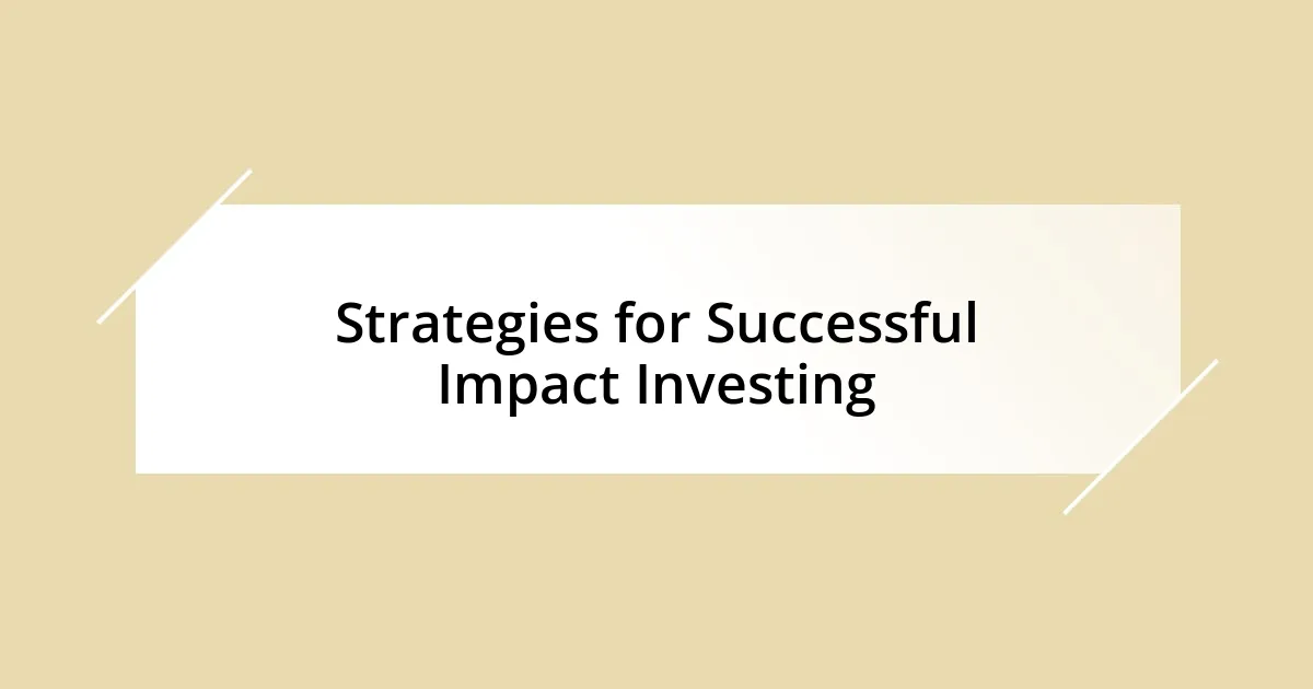 Strategies for Successful Impact Investing