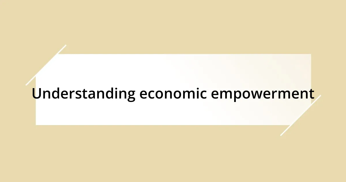 Understanding economic empowerment