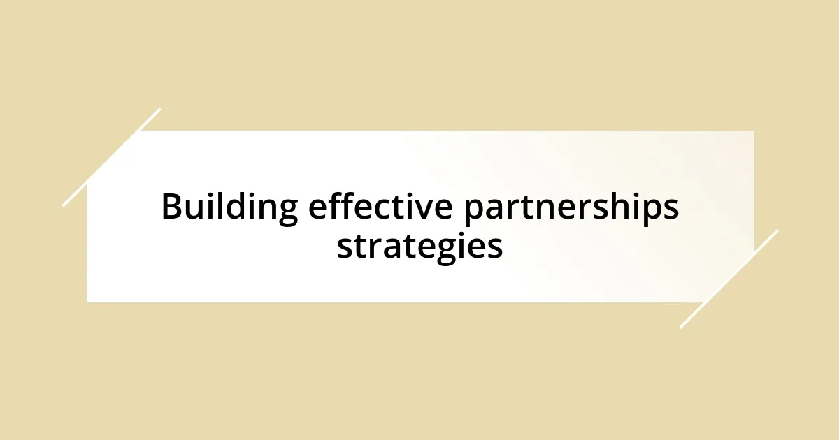 Building effective partnerships strategies