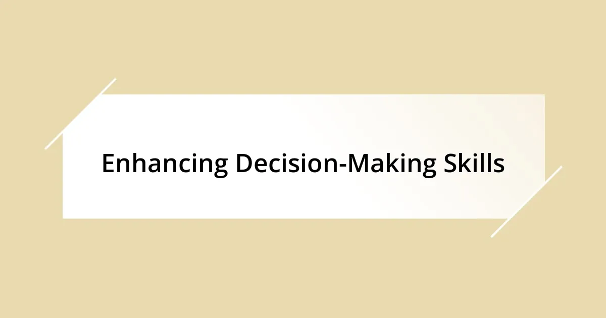 Enhancing Decision-Making Skills