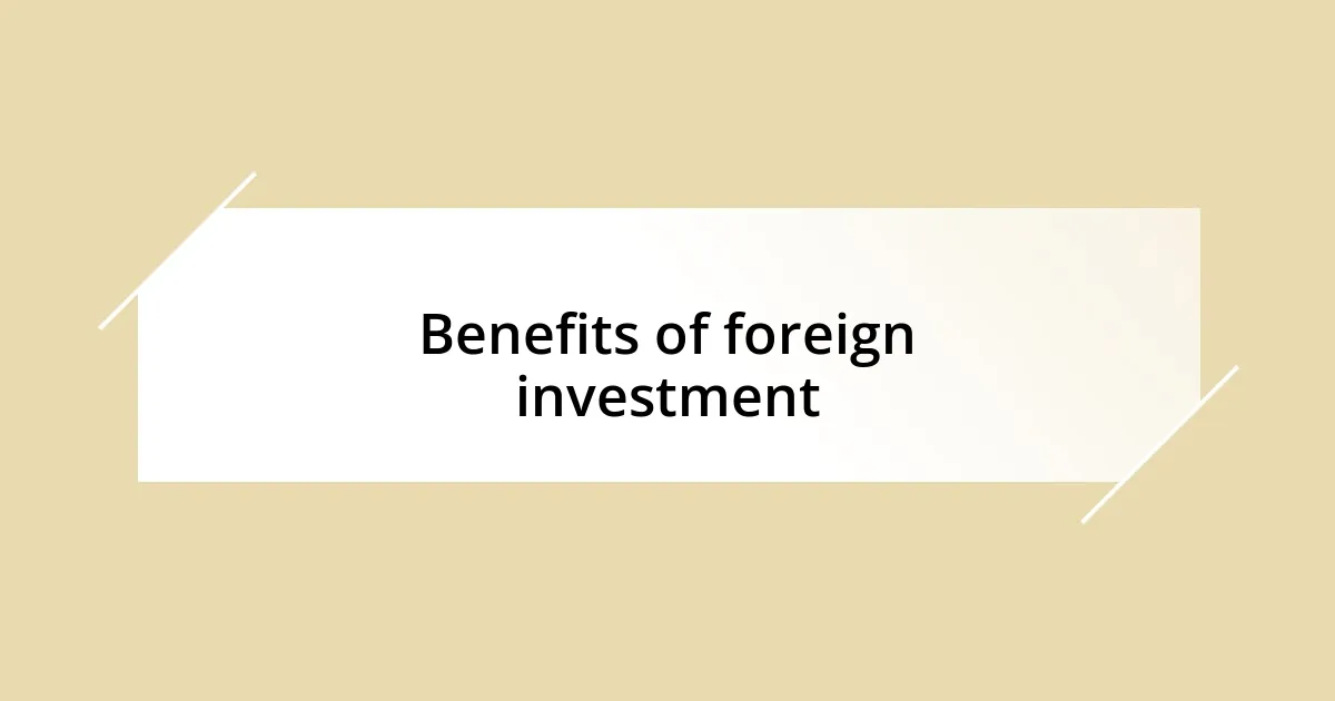 Benefits of foreign investment