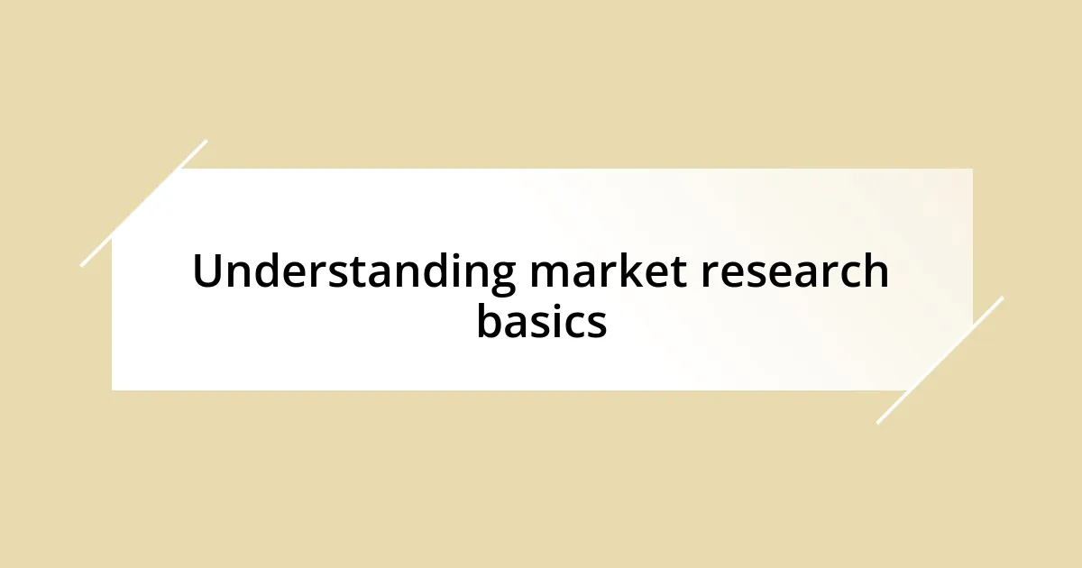 Understanding market research basics