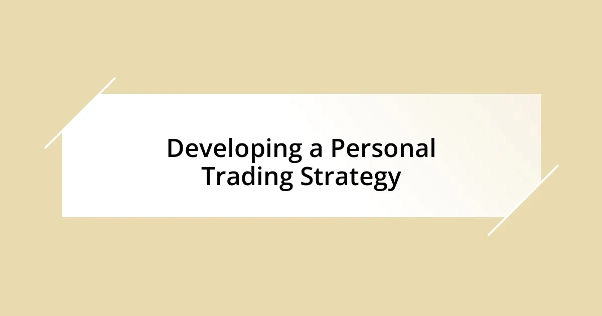 Developing a Personal Trading Strategy