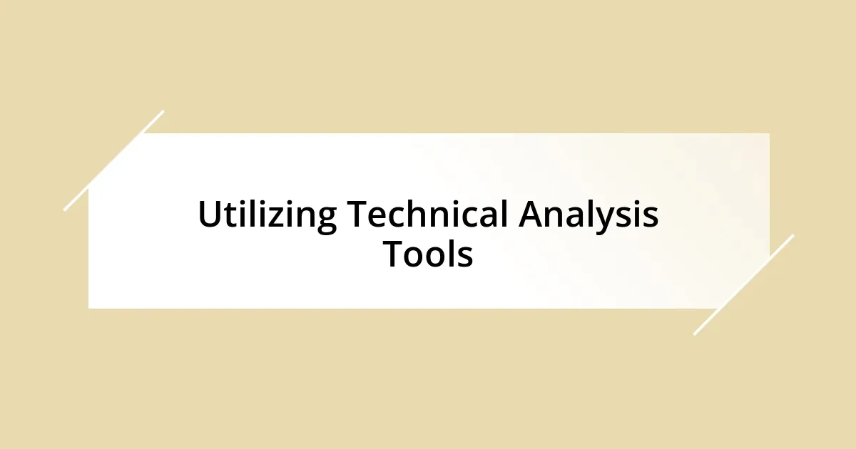 Utilizing Technical Analysis Tools