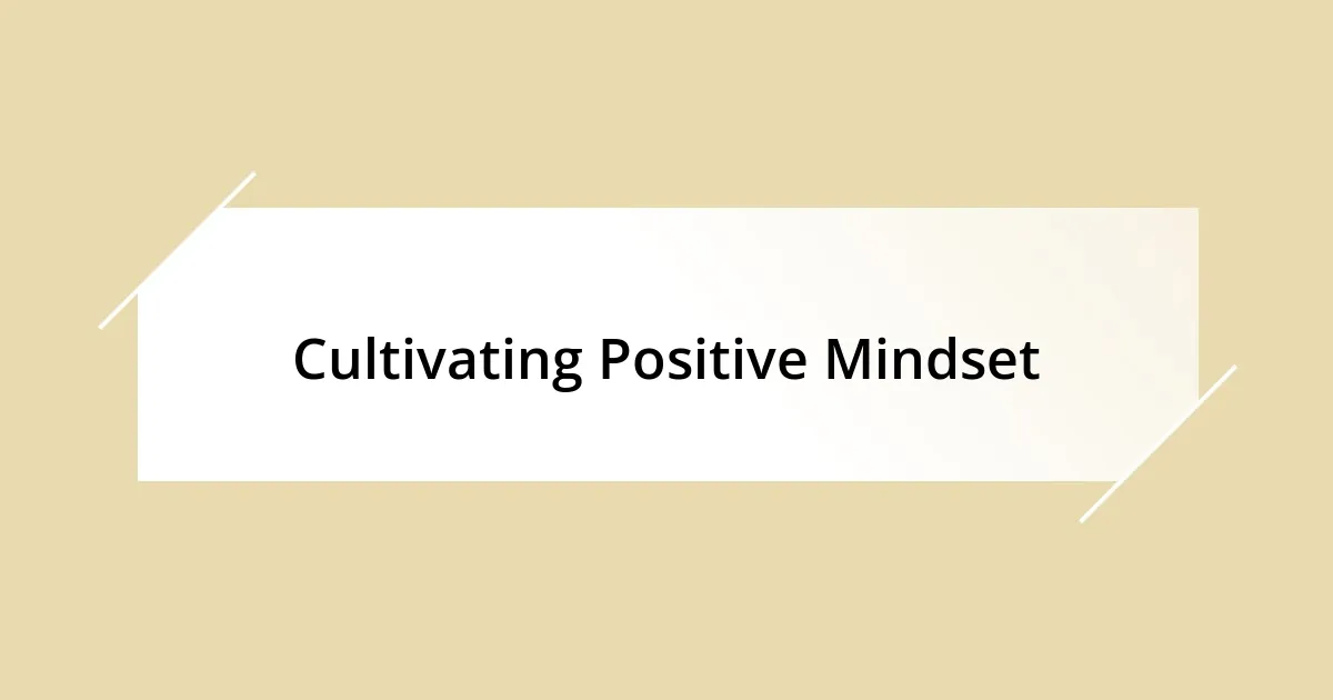 Cultivating Positive Mindset