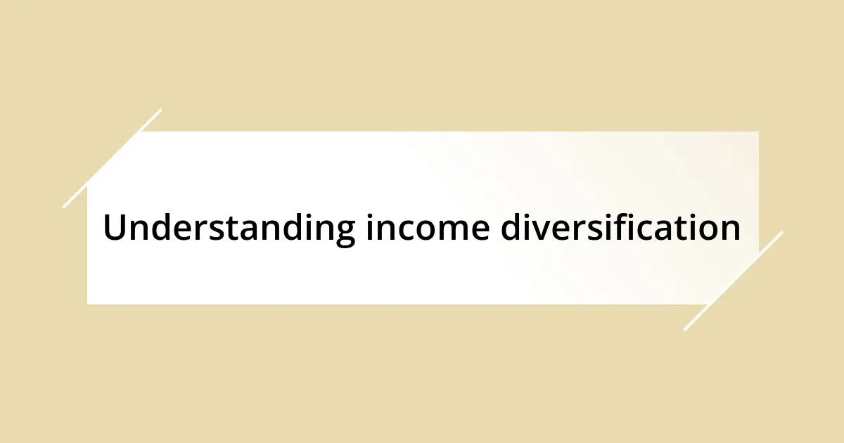 Understanding income diversification