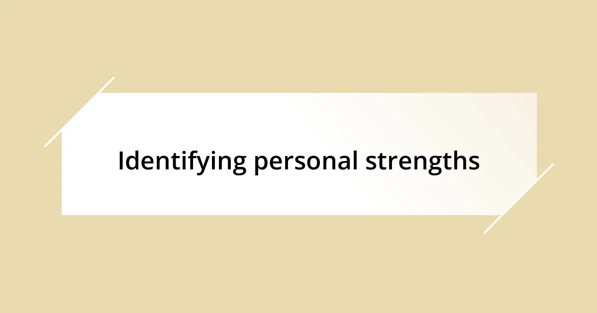 Identifying personal strengths